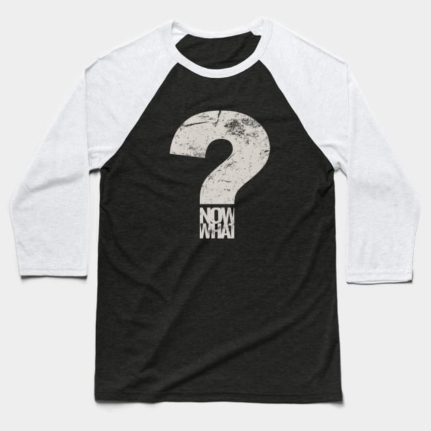 now what Baseball T-Shirt by directdesign